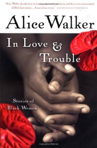 In Love & Trouble: Stories of Black Women  Alice Walker