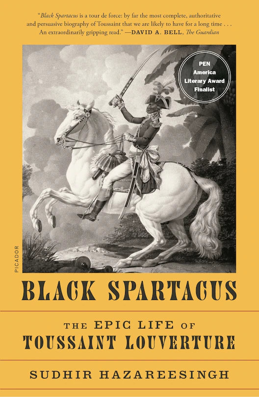 Black Spartacus : The Epic Life Of Toussaint Louverture