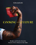 Cooking for the Culture: Recipes and Stories from the New Orleans Streets to the Table