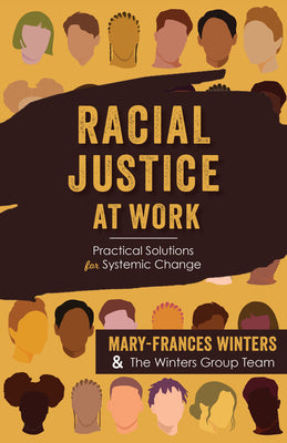 Racial Justice at Work: Practical Solutions for Systemic Change  Mary-Frances Winters