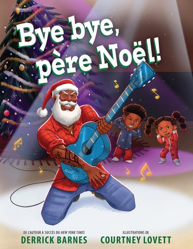 Bye bye, père Noël! De Derrick Barnes