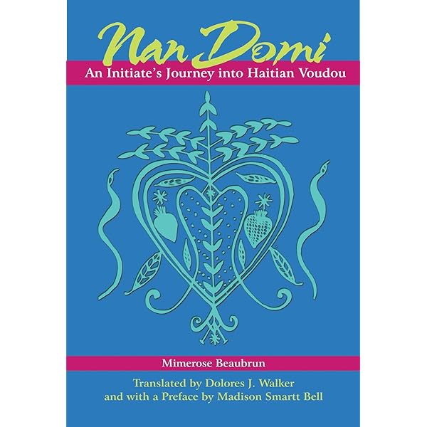 Nan Domi: An Initiate's Journey into Haitian Vodou Mimerose Beaubrun