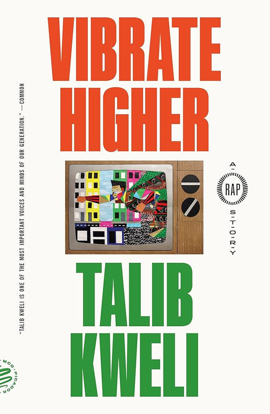Vibrate Higher A Rap Story by Talib Kweli