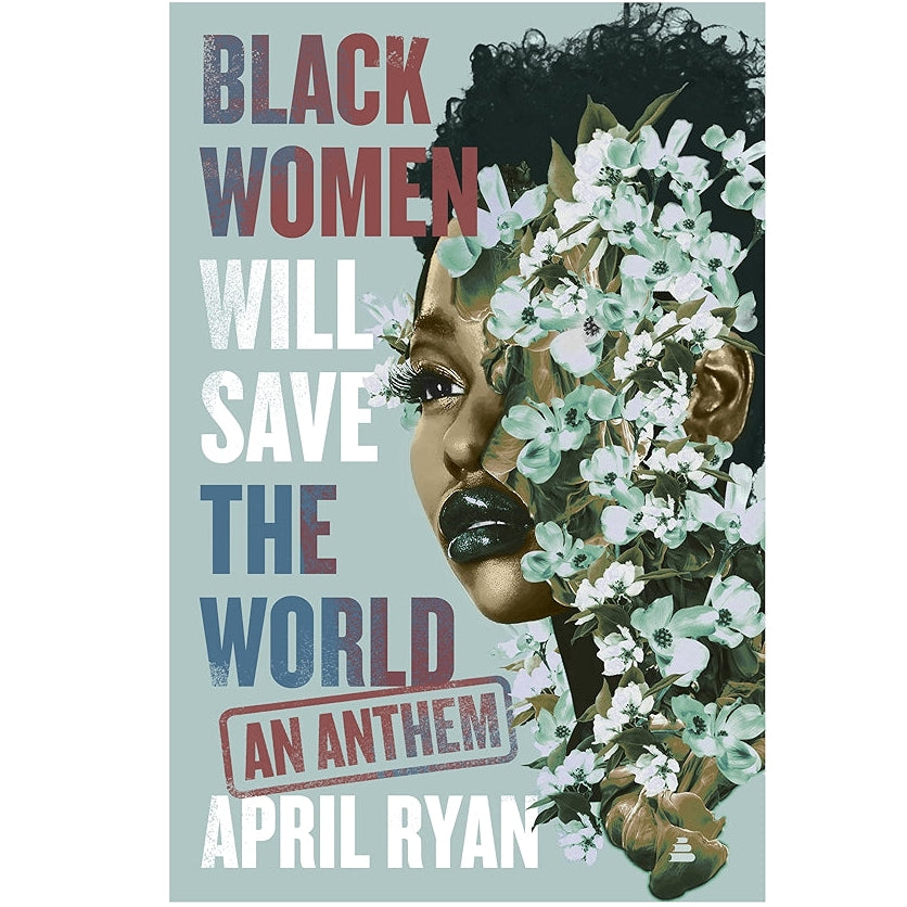 Black Women Will Save The World: An Anthem