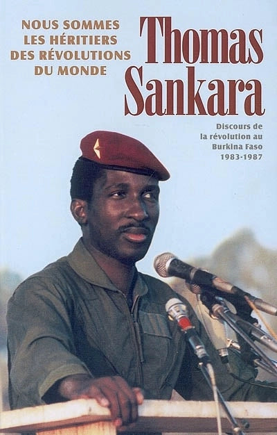 Nous sommes les héritiers de la révolution par Thomas Sankara