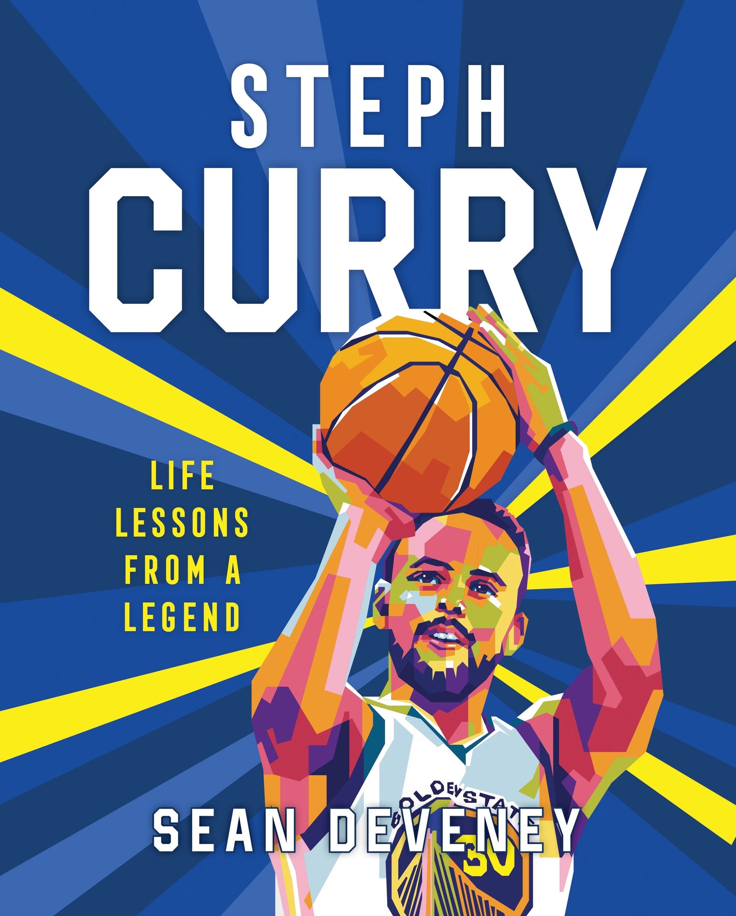 Steph Curry: Life Lessons from a Legend Life Lessons from a Legend