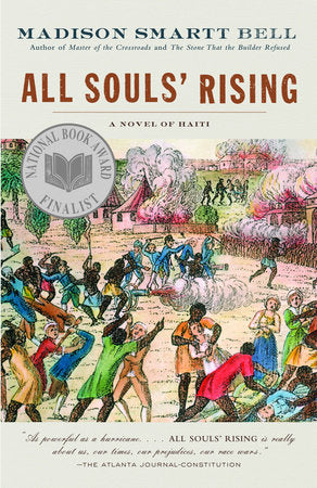 All Souls' Rising a novel of Haïti By Madison Smartt Bell