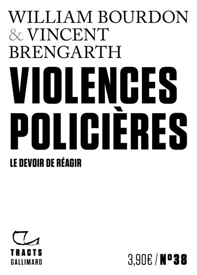 TRACTS NO.38 : VIOLENCES POLICIÈRES LE DEVOIR DE RÉAGIR