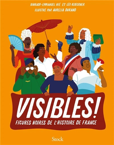 Visibles ! par Binkady-Emmanuel Hié Léo Kloeckner Aurélia Durand