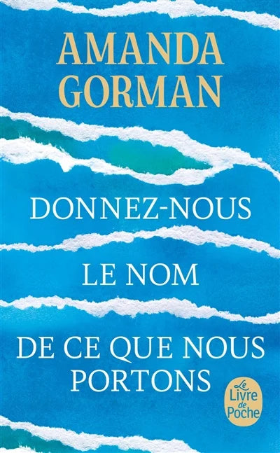 Donnez-nous le nom de ce que nous portons : poèmes d'Amanda Gorman