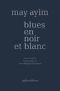 Blues en noir et blanc par Maryse Condé, Jean-Philippe Rossignol, Lucie Lamy, May Ayim