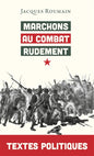 Marchons au combat rudement par Jacques Roumain