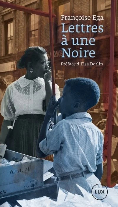 Lettres à une Noire par Elsa Dorlin Françoise Ega