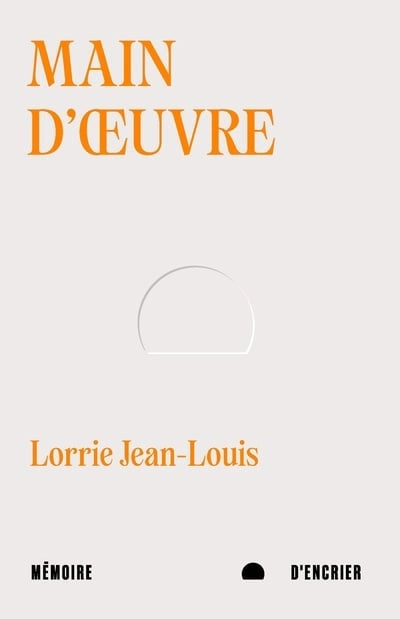 Main d'oeuvre par Lorrie Jean-Louis