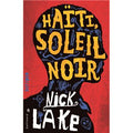 Haïti, soleil noir par Nick Lake