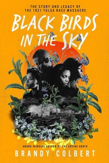 harperscollins Black birds in the sky the story and legacy of the 1921 Tulsa race massacre by Brandy Colbert