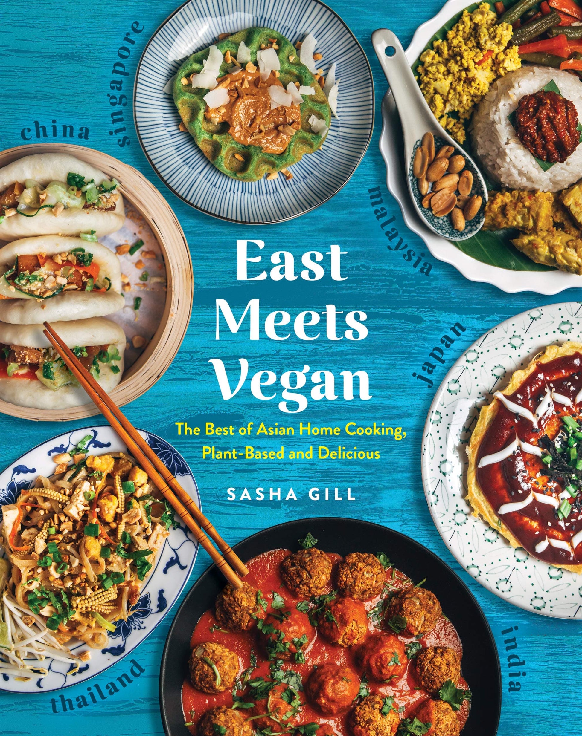 utp East Meets Vegan The Best of Asian Home Cooking, Plant-Based and Delicious by By Sasha Gill
