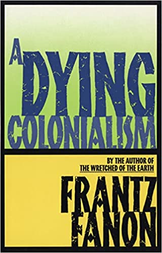 raincoast A dying colonialism by Frantz Fanon