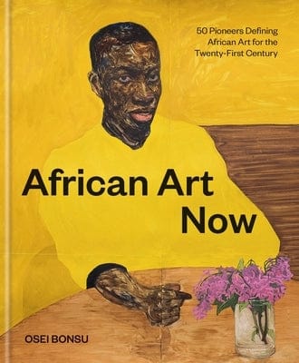 raincoast African Art Now 50 Pioneers Defining African Art for the Twenty-First Century