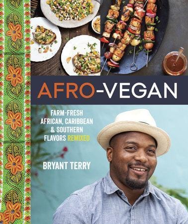 penguin Afro-Vegan FARM-FRESH AFRICAN, CARIBBEAN, AND SOUTHERN FLAVORS REMIXED [A COOKBOOK] By BRYANT TERRY