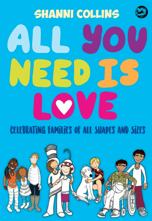 LibrairieRacines All You Need Is Love: Celebrating Families of All Shapes and Sizes By Shanni Collins