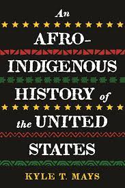 penguin AN AFRO-INDIGENOUS HISTORY OF THE UNITED STATES by Kyle T. Mays