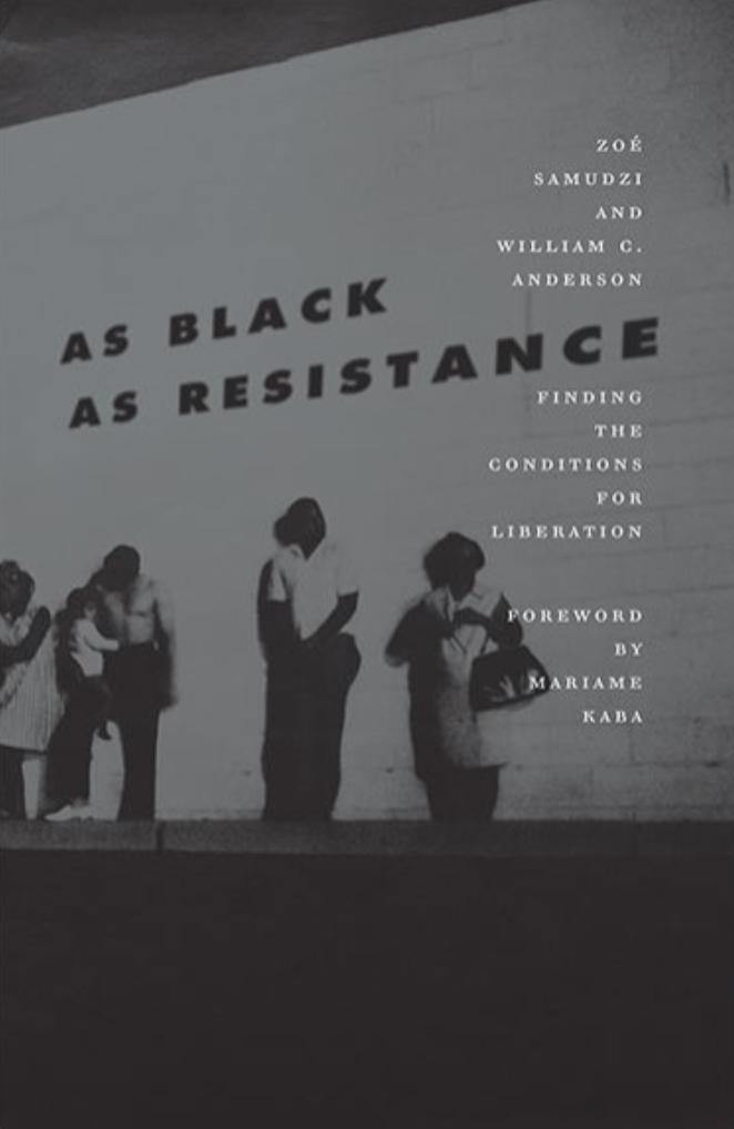LibrairieRacines As Black as Resistance Finding the Conditions for Liberation from Zoé Samudzi , William C. Anderson ,  Mariame Kaba