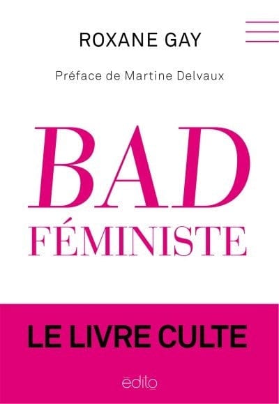 socadis Bad féministe : Le livre culte Par Roxane Gay , Martine Delvaux