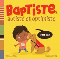 adp Baptiste, autiste et optimiste Par Naïla Aberkan , Hazel Quintanilla