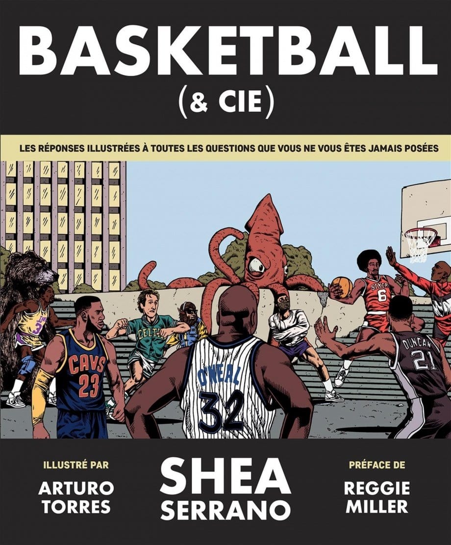 LibrairieRacines Basketball (& cie): les réponses illustrées à toutes les questions que vous ne vous êtes jamais posées Livre de Shea SERRANO