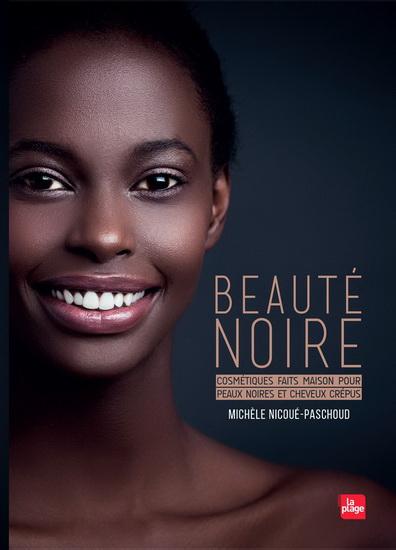 LibrairieRacines Beauté noire: cosmétiques faits maison de Michèle Nicoué-Paschoud