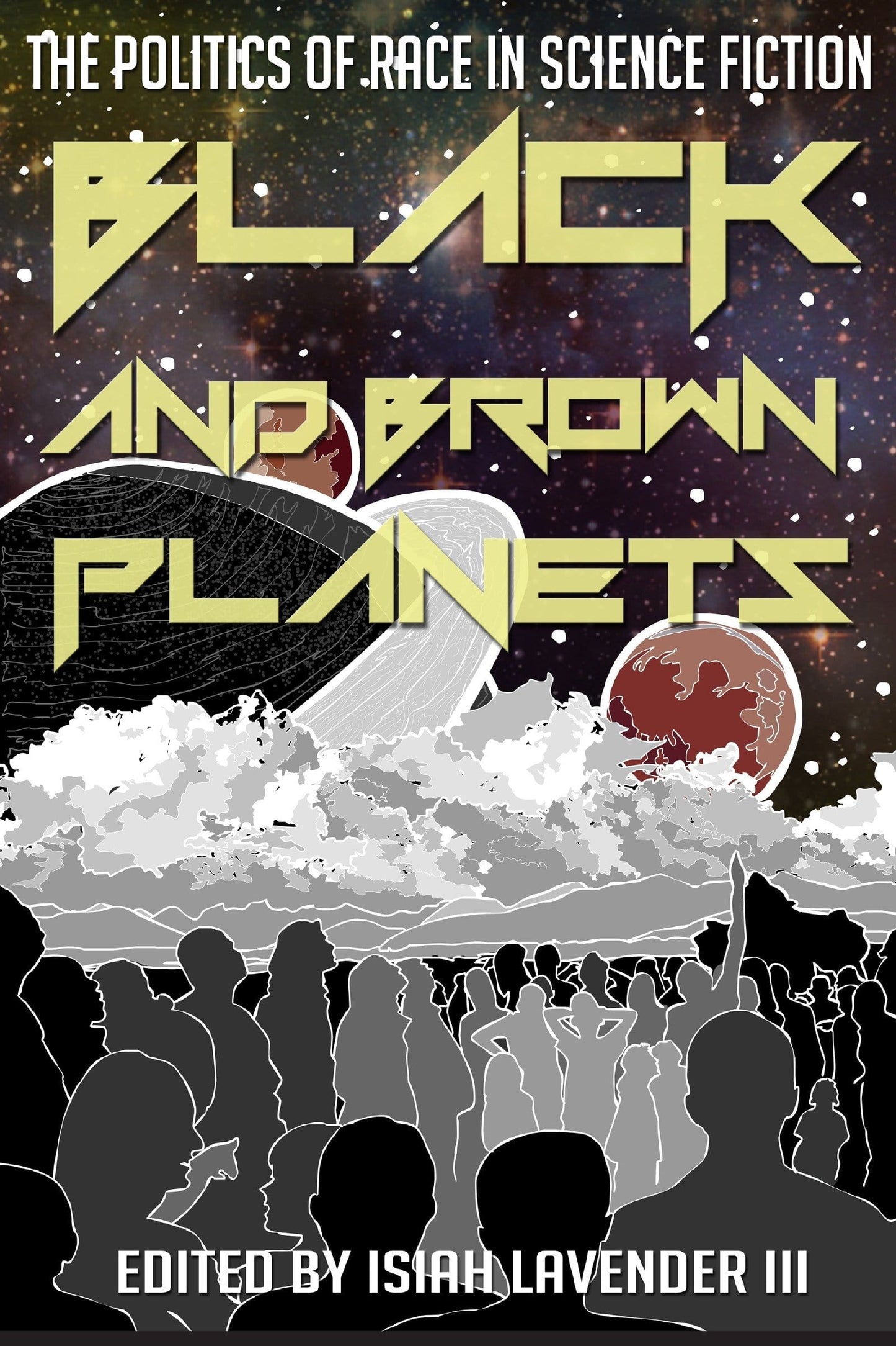 UTP Distribution BLACK AND BROWN PLANETS : THE POLITICS OF RACE IN SCIENCE FICTION by EditorIsiah Lavender