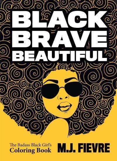raincoast Black brave beautiful : A badass black girl's coloring book de Jessica Fièvre