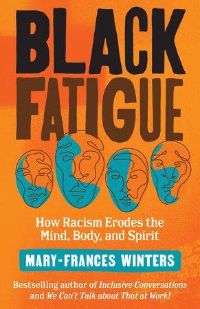 penguin Black Fatigue how racism erodes the mind, body & spirit By MARY-FRANCES WINTERS