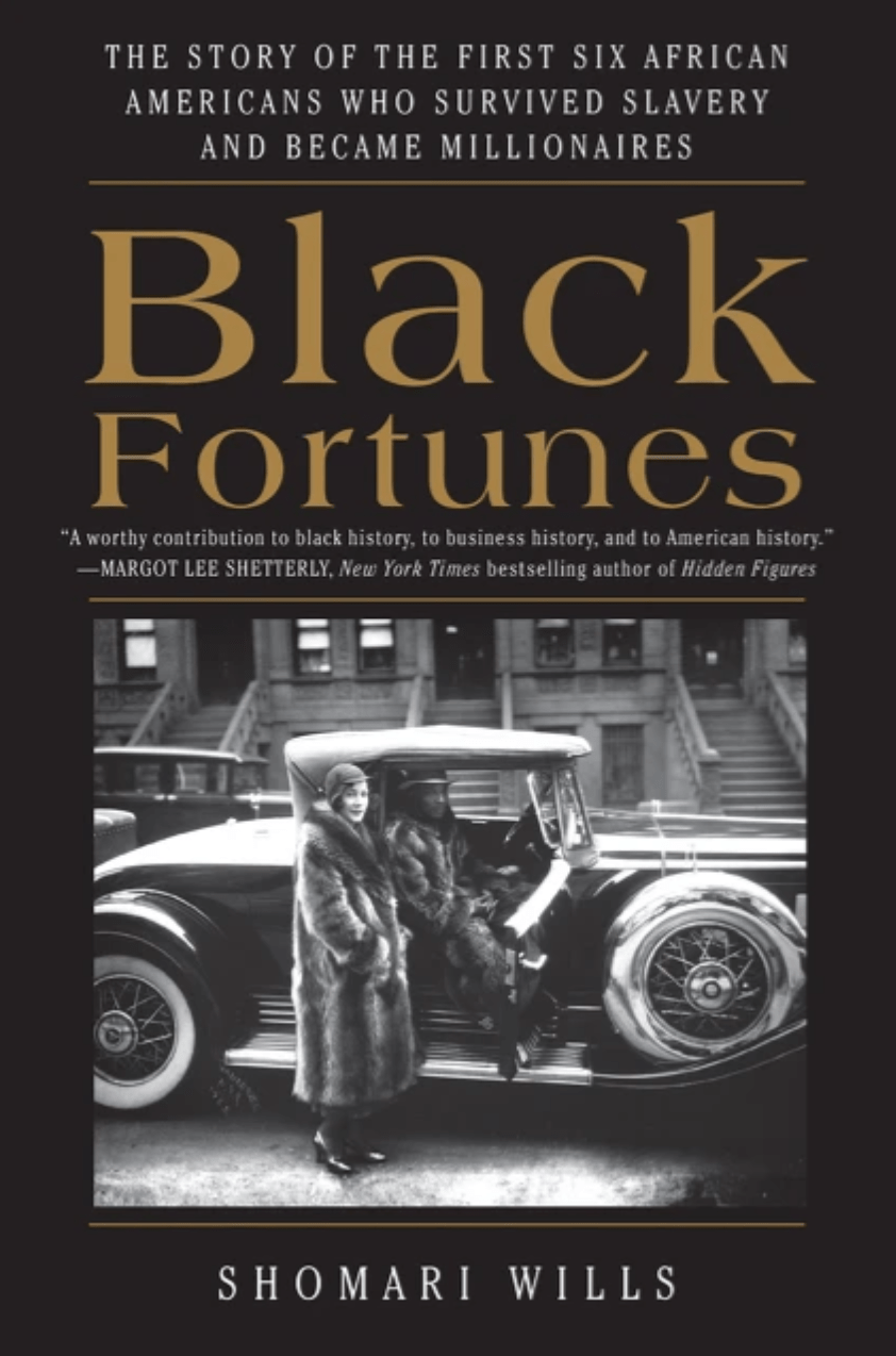 LibrairieRacines Black Fortunes The Story of the First Six African Americans Who Survived Slavery and Became Millionaires By Shomari Wills