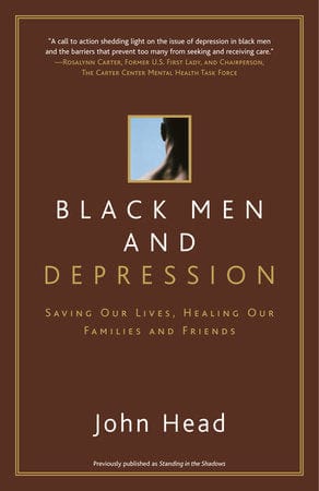 penguin Black Men and Depression saving our lives, healing our families and friends by John Head