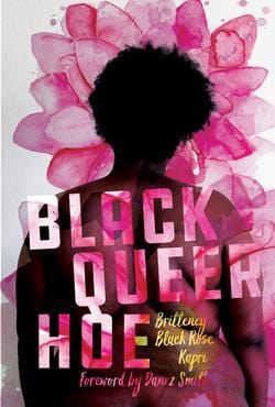 raincoast Black Queer Hoe by Britteney Black Rose Kapri