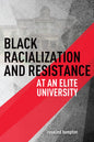 LibrairieRacines Black Racialization and Resistance at an Elite University by Rosalind Hampton