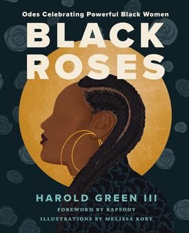 harperscollins Black Roses Odes Celebrating Powerful Black Women by Harold Green III