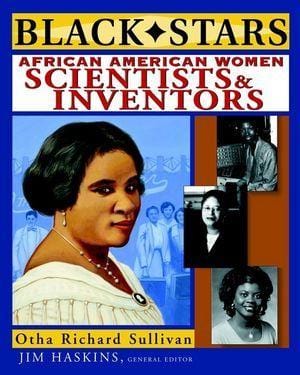 wiley Black Stars: African American Women Scientists and Inventors Otha Richard Sullivan, Jim Haskins (General Editor)