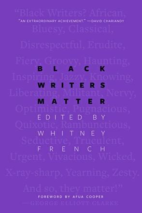 LibrairieRacines BLACK WRITERS MATTER Edited by Whitney French Foreword by Afua Cooper