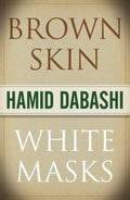 LibrairieRacines Brown Skin, White Masks Livre de Hamid Dabashi