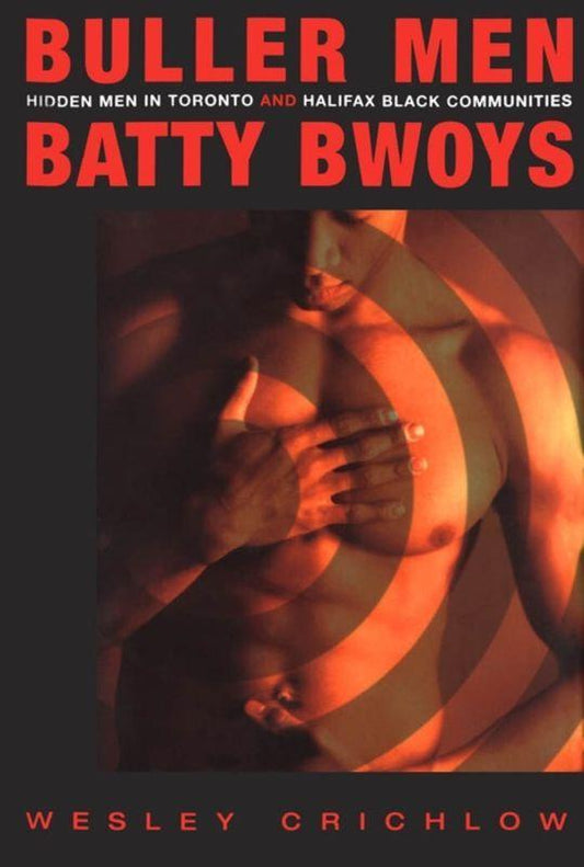 LibrairieRacines Buller Men and Batty Bwoys: Hidden Men in Toronto and Halifax Black Communities