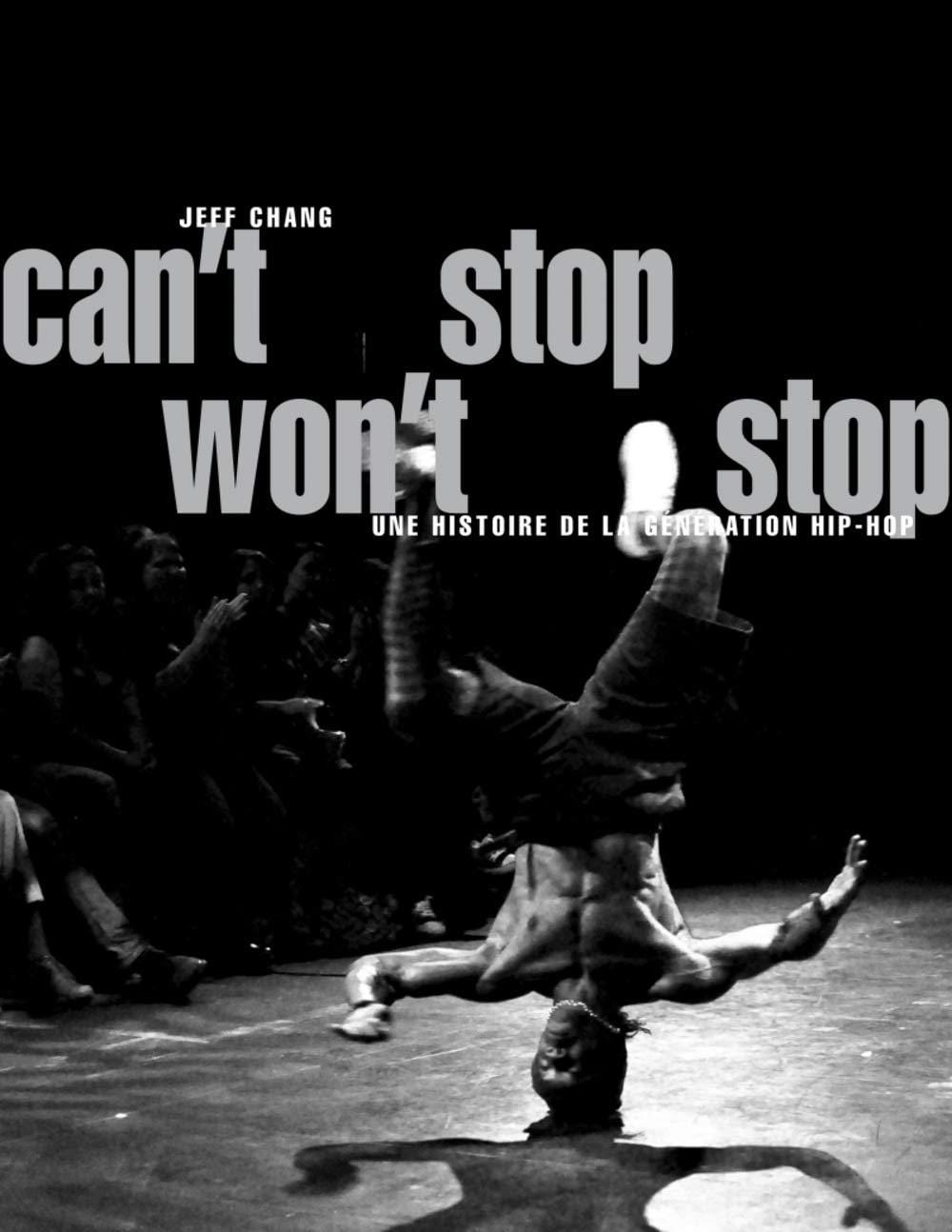 LibrairieRacines Can't stop, won't stop : une histoire de la génération hip-hop - Jeff Chang