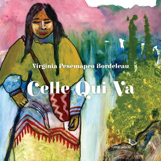 LibrairieRacines Celle-Qui-Va Par Virginia Pésémapéo-Bordeleau