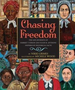 LibrairieRacines Chasing Freedom: The Life Journeys of Harriet Tubman and Susan B. Anthony, Inspired by Historical Facts  By Nikki Grimes