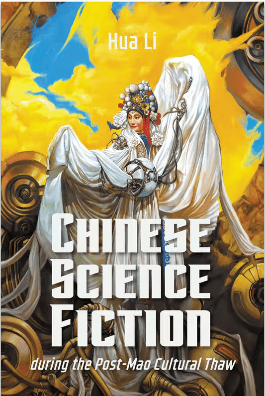 UTP Distribution Chinese Science Fiction during the Post-Mao Cultural Thaw By Hua Li