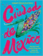 unknow Ciudad de Mexico: Recipes and Stories from the Heart of Mexico City