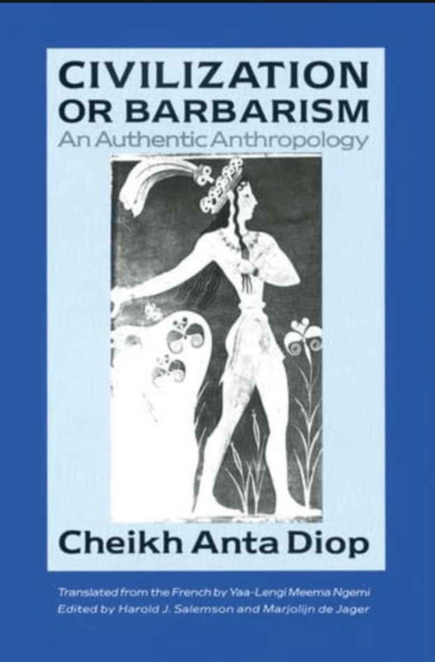 LibrairieRacines Civilization or Barbarism: An Authentic Anthropology Livre broché – 1 avril 1991 de Cheikh Anta Diop