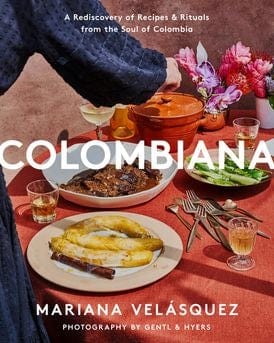 harperscollins Colombiana : a rediscovery of recipes and rituals from the soul